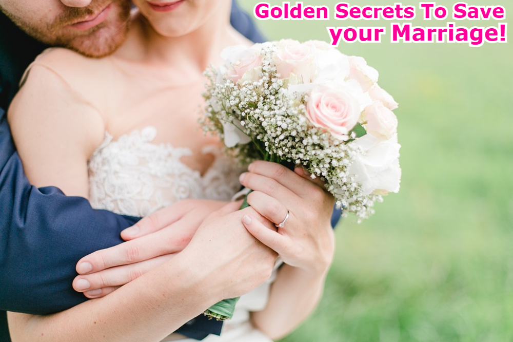 Golden Secrets To save your Marriage!