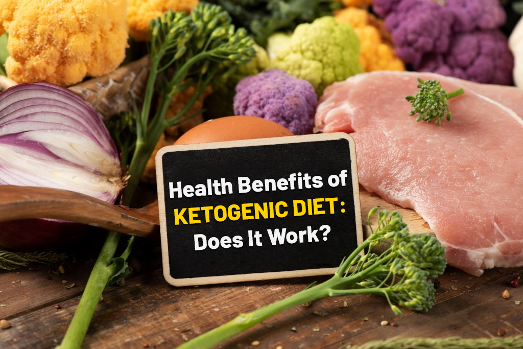 Health Benefits of Ketogenic diet: Does It Work?